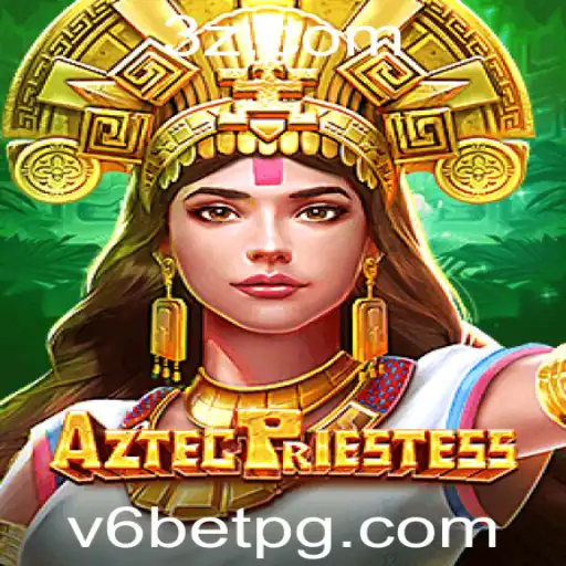 Explorando o Mundo de AztecPriestess: Um Guia Completo para o Jogo com a Atualização v6 bet